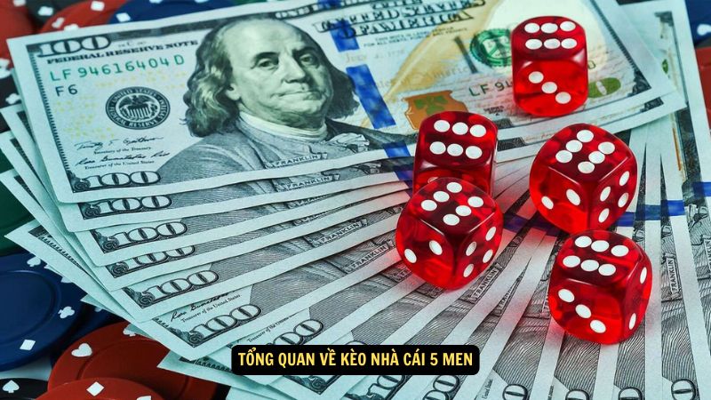 Kèo Nhà Cái 5 Men: Hướng Dẫn Từng Bước Đặt Cược 2 Tổng quan về kèo nhà cái 5 men