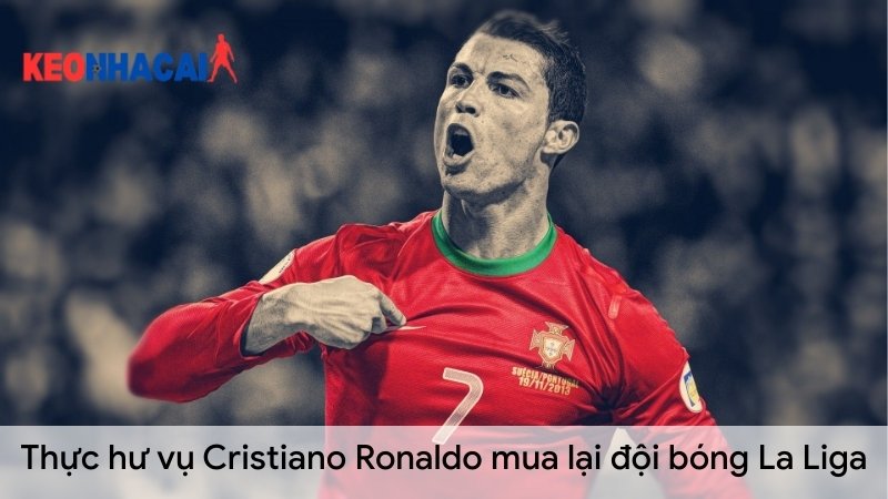 Thực hư vụ Cristiano Ronaldo mua lại đội bóng La Liga thuc-hu-vu-cristiano-ronaldo-mua-lai-doi-bong-la-liga