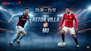 Nhận định bóng đá Aston Villa vs MU, 23h30 ngày 21/12