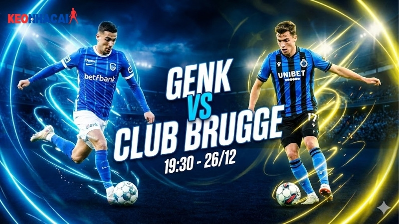 nhan-dinh-bong-da-genk-vs-club-brugge-19h30-ngay-26-12-vdqg-bi-2025-26