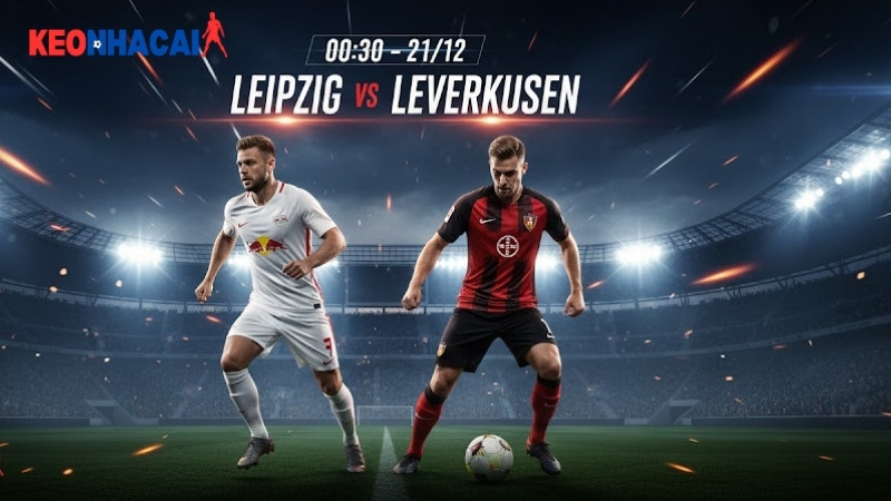 Nhận định bóng đá Leipzig vs Leverkusen, 00h30 ngày 21/12