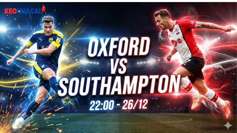 nhan-dinh-bong-da-oxford-vs-southampton-22h00-ngay-26-12-hang-nhat-anh-2025-26