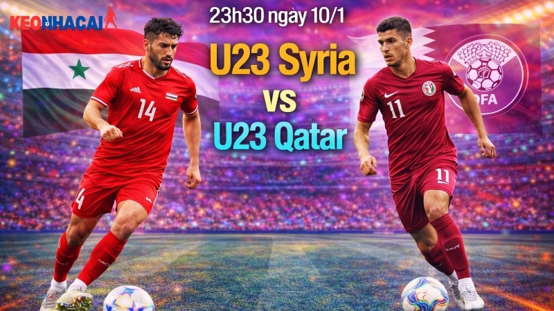 nhan-dinh-bong-da-u23-syria-vs-u23-qatar-23h30-ngay-10-1